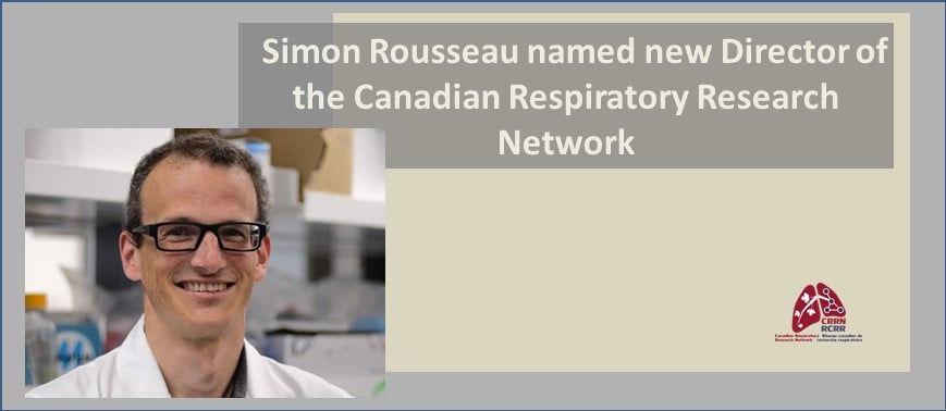 Simon Rousseau named new Director of the Canadian Respiratory Research Network CRRN effective January 2023
